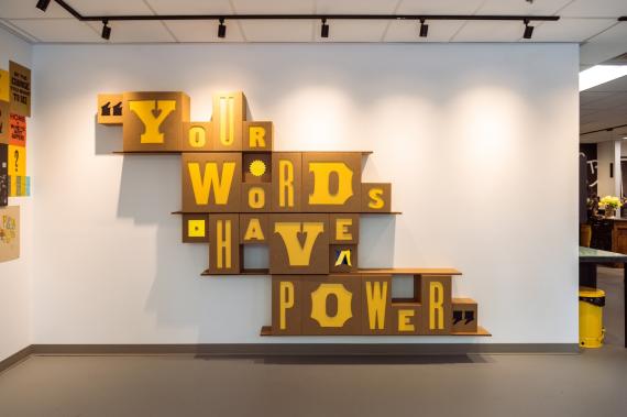 Typography installation that reads "Your Works have Power"