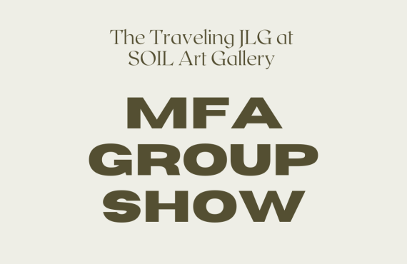 The Traveling JLG at SOIL Art Gallery MFA Group Show