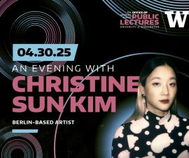 Flyer for UW Public Lecture featuring Christine Sun Kim
