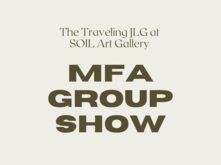 The Traveling JLG at SOIL Art Gallery MFA Group Show